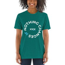 Load image into Gallery viewer, "Nothing Changes" Unisex T-shirt