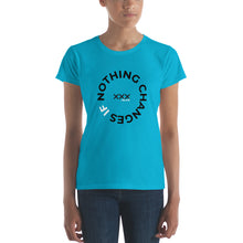 Load image into Gallery viewer, "Nothing Changes" Women's T-shirt